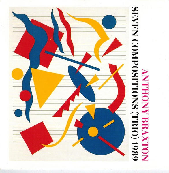 Anthony Braxton: Seven Compositions (Trio) 1989 (1989)
